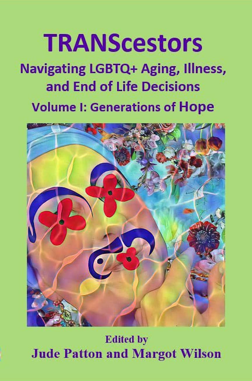 The cover of TRANScestors Volume I: Generations of Hope, edited by Jude Patton and Margot Wilson. Photo courtesy of Jude Patton.