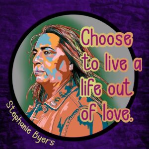 High contrast earth tone and trans-flag side profile of Stephanie Byers, created by her daughter-in-law Heather Byers. Text next to Stephanie’s side profile reads “Choose to live a life out of love.” Painting credit: Heather Byers. Photo courtesy of Stephanie Byers.